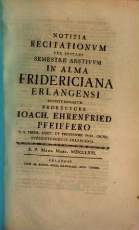 Notitia recitationvm per instans semestre in Alma Fridericiana Erlangensi institvendarvm. 1766, SS 1766