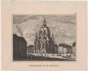 Dresden, die Frauenkirche auf dem Neumarkt von Südwesten, aus Schiffners Beschreibung von Sachsen um 1840