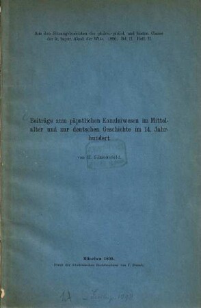 Beiträge zum päpstlichen Kanzleiwesen im Mittelalter und zur deutschen Geschichte im 14. Jahrhundert