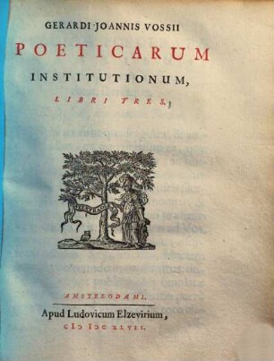 Gerardi Joannis Vossii Poeticarum Institutionum, Libri Tres