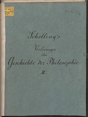 Schellings Vorlesungen über Geschichte der Philosophie - Abschrift des Cgm 6289 von Hubert Beckers, Bd. 2 - BSB Cgm 6290 b