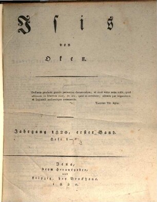 Isis : encyclopädische Zeitschrift, vorzügl. für Naturgeschichte, vergleichende Anatomie u. Physiologie. 1820