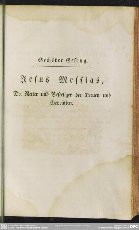 Sechster Gesang. Jesus Messias, Der Retter und Beseeliger der Treuen und Geprüften