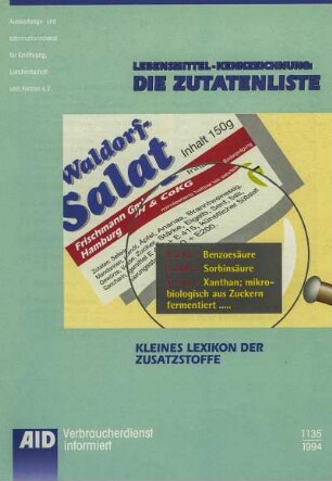 Lebensmittel-Kennzeichnung: Die Zutatenliste. Kleines Lexikon der Zusatzstoffe