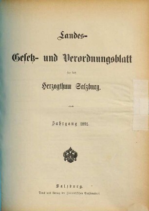 Gesetze und Verordnungen für das Herzogthum Salzburg. 1891, 1891