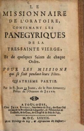 Le missionaire de l'oratoire, 4.. Contenant les panegyriques de la tres-sainte vierge, ...