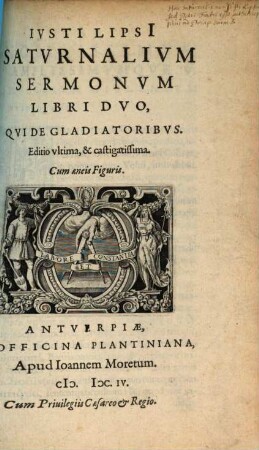 Ivsti Lipsi[i] Satvrnalivm Sermonvm Libri Dvo, Qvi De Gladiatoribvs : Cum aeneis Figuris