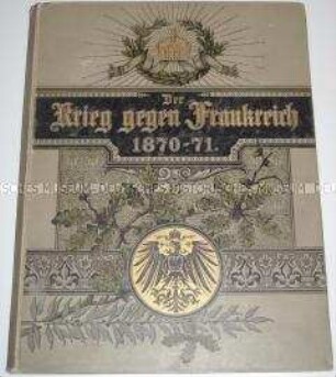 Der Krieg gegen Frankreich und die Einigung Deutschlands 1870/71