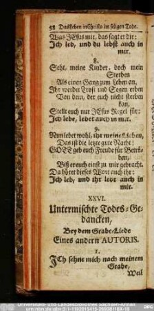 XXVI. Untermischte Todes-Gedancken, Bey dem Grabe-Liede Eines andern Autoris.