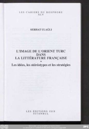L'image de l'Orient turc dans la littérature française : les idées, les stéréotypes et les stratégies