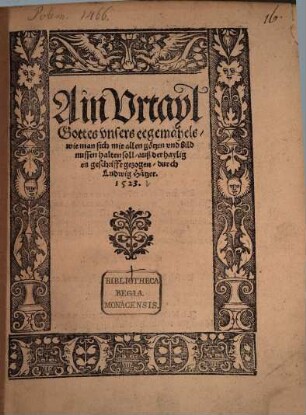 Ain Vrtayl Gottes vnsers eegemahels, wie man sich mit allen götzen vnd bildnussen halten soll : auß der heiligen gschrifft gezogen