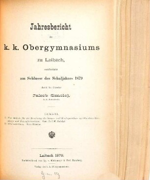 Jahresbericht des K.K. Obergymnasiums zu Laibach : veröffentlicht am Schlusse des Schuljahres .... 1879