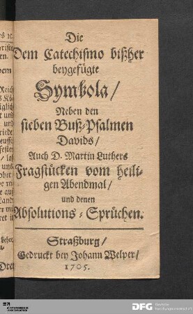 Die Dem Catechismo bißher beygefügte Symbola [...].