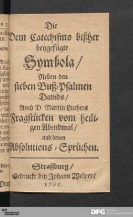 Die Dem Catechismo bißher beygefügte Symbola [...].