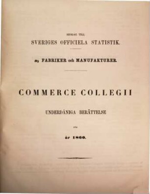 Commerce Collegii underdåniga berättelse : för år .... 1860