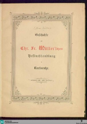Geschichte der Chr. Fr. Müller'schen Hofbuchhandlung in Karlsruhe : 1797 - 1897