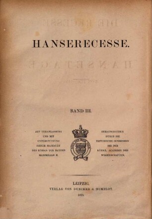 Hanserecesse, 1,3. Die Recesse und andere Akten der Hansetage von 1256 - 1430 ; Bd. 3, [Nachträge 1256 - 1387 ; 1387 - 1390]