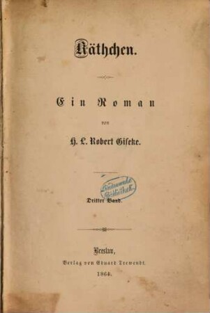 Käthchen : Ein Roman von H. L. Robert Giseke. 3
