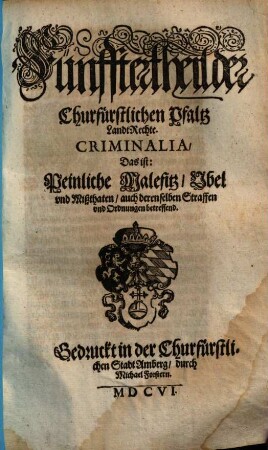 ... theil der Churfürstlichen Pfaltz in Bayern Landrechtens : Darinnen Iudicialia, und erstlich, der Undergerichts Prozeß und Ordnung. 5