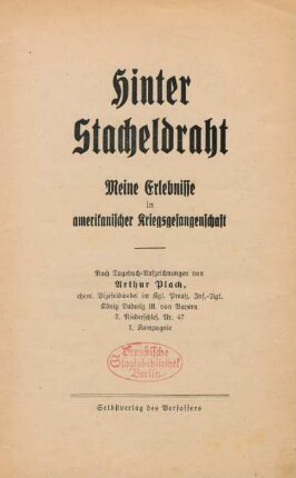 Hinter Stacheldraht : meine Erlebnisse in amerikanischer Kriegsgefangenschaft ; nach Tagebuch-Aufzeichnungen