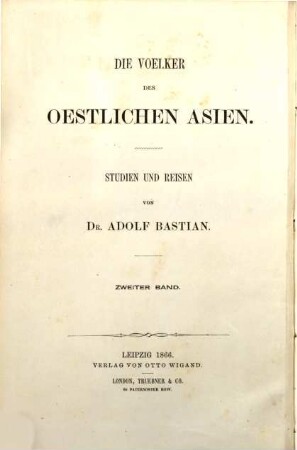 Die Voelcker des oestlichen Asien : Studien und Reisen von Adolf Bastian, 2