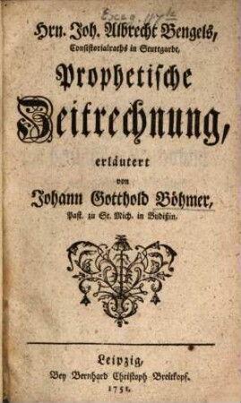 Hrn. Joh. Albrecht Bengels, Consistorialraths in Stuttgardt, Prophetische Zeitrechnung