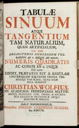 Tabulæ Sinuum Atque Tangentium Tam Naturalium, Quam Artificialium, Una Cum Logarithmis Numerorum Vulgarium Ab 1. Usque Ad 10000 : Numeris Quadratis Ac Cubicis Ab 1. Usque Ad 1000
