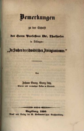 Bemerkungen zu der Schrift des Herrn Professors Dr. Thalhofer in Dilingen: "In Sachen des schwäbischen Irvingianismus"