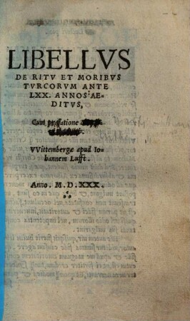 Libellus de ritu et moribus Turcorum : ante LXX annos aeditos