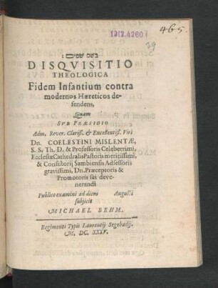 [...] Disquisitio Theologica Fidem Infantium contra modernos Haereticos defendens
