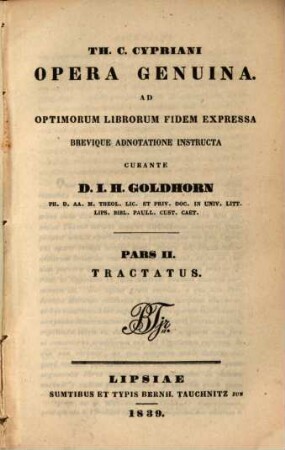 Th. C. Cypriani opera genuina : ad optimorum librorum fidem expressa brevique adnotatione instructa, 2. Tractatus