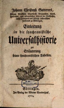 Johann Christoph Gatterers ... Einleitung in die synchronistische Universalhistorie zur Erläuterung seiner synchronistischen Tabellen