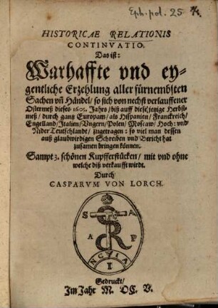 Historicae relationis continvatio : das ist historische Beschreibung fürnemer unnd denckwürdigen Geschichten, 1605