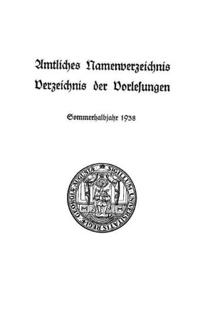 SS 1938: Amtliches Namenverzeichnis, Verzeichnis der Vorlesungen