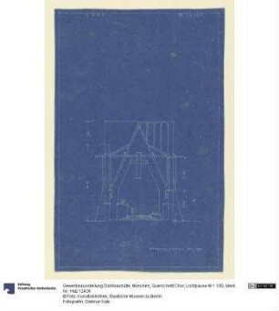 Gewerbeausstellung Dombauhütte, München, Querschnitt Chor, Lichtpause M 1:100