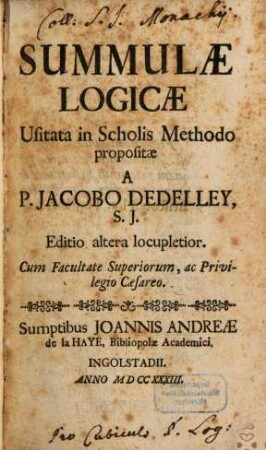 Summulæ Logicæ : Usitata in Scholis Methodo propositæ
