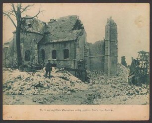 Die durch englisches Granatfeuer völlig zerstörte Kirche von Fontaine.