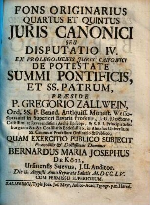 Fons originarius quartus et quintus iuris canonici seu disputatio IV. ... de potestate summi pontificis