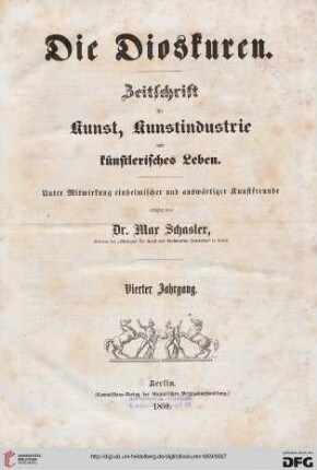 4: Die Dioskuren: deutsche Kunstzeitung ; Hauptorgan d. dt. Kunstvereine