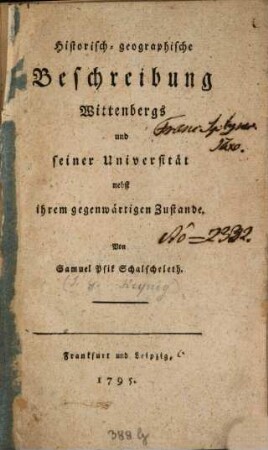 Historisch-geographische Beschreibung Wittenbergs und seiner Universität : nebst ihrem gegenwärtigen Zustande