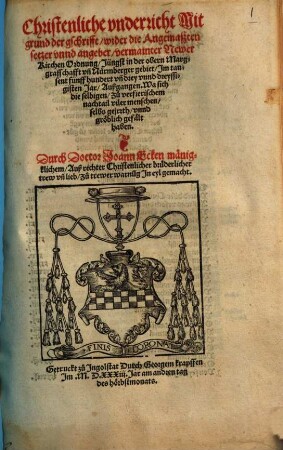 Christenliche vnderricht Mit grund der gschrifft, wider die Angemaßten setzer vnnd angeber, vermainter Newer Kirchen Ordnung, Jüngst in der obern Marggrafschafft vn[d] Nürmberger gebiet, Im tausent fünffhundert vn[d] drey vund dreyssigisten Jar, Außgangen : Wa sich die selbigen, Zu verfierischem nachtail viler menschen, selbs gejrrth, vnnd gröblich gefält haben