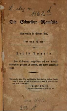 Die Schneider-Mamsells : Vaudeville in einem Akt ; zum Erstenmale aufgeführt auf dem Königsstädtischen Theater zu Berlin, den 12ten November 1824
