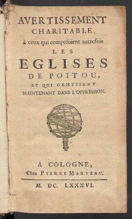 Avertissement Charitable à ceux qui composoient autrefois Les Eglises De Poitou, Et Qui Gemissent Maintenant Dans L'Oppression