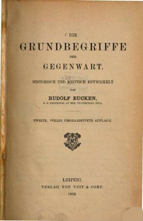 Die Grundbegriffe der Gegenwart : historisch und kritisch entwickelt