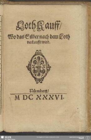 LothKauff, Wo das Silber nach dem Loth verkaufft wird