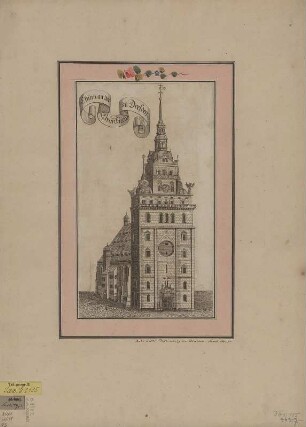 Ansicht der alten Kreuzkirche in Dresden, Kupferstich, 1680 : Thurm an der Creutzkirche zu Dreßden / [Hrsg.: Anton Weck] - [Nürnberg] : [Hoffmann] ; [Nürnberg] : [Froberger] , [1680]. - 1 Kunstbl. : Kupferstich ; 17 x 30 cm
