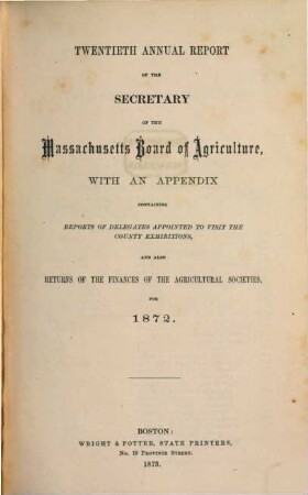 Annual report of the Secretary of the Massachusetts Board of Agriculture. 20. 1872 (1873)