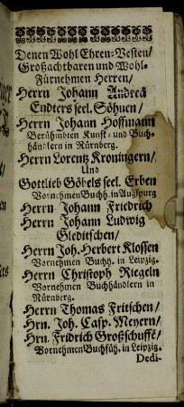 Denen Wohl Ehren-Vesten [...] Herrn Johann Hoffmann [...] Herrn Lorentz Kroningern [...]