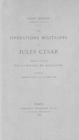 Les opérations militaires de Jules César : étudiées sur le terrain par la mission de Macédoine