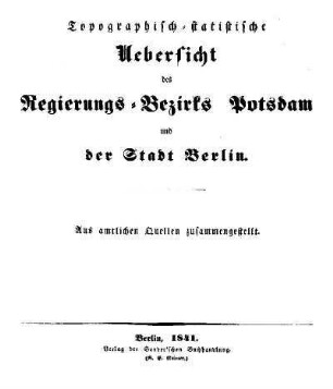 Topographisch-statistische Uebersicht des Regierungs-Bezirks Potsdam und der Stadt Berlin